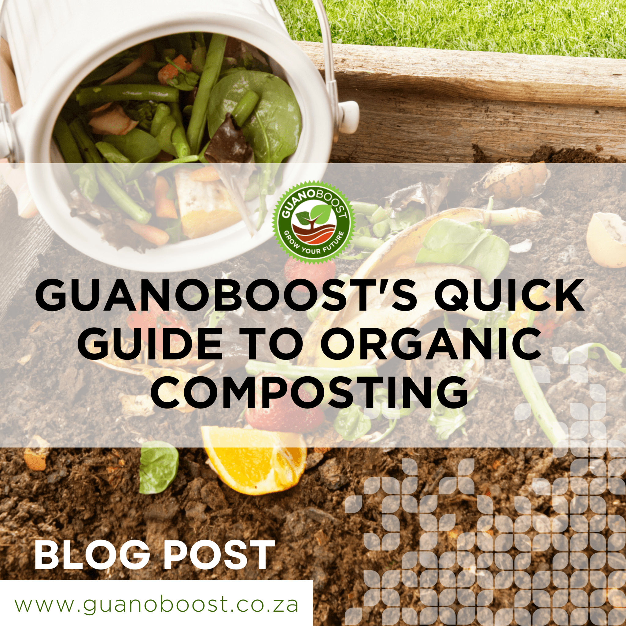 GuanoBoost's Quick Guide to Organic Composting
